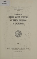 view Summary of marine waste disposal research program in California / [submitted by California State Water Pollution Control Board].