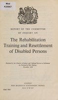 view Report of the Committee of inquiry on the rehabilitation, training and resettlement of disabled persons.