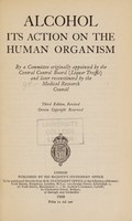 view Alcohol: its action on the human organism / by a committee originally appointed by the Central control board (Liquor traffic) and later reconstituted by the Medical research council.