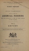 view First report of the Royal Commission appointed to inquire into arsenical poisoning from the consumption of beer and other articles of food or drink. Pt 1, Report.