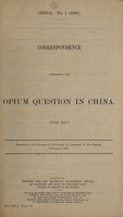 view Correspondence respecting the opium question in China.