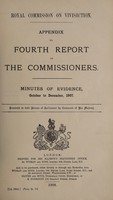 view Appendix to Fourth report of the Commissioners : minutes of evidence, October to December, 1907.