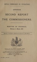 view Appendix to Second report of the Commissioners : minutes of evidence, February to March, 1907.