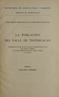 view La población del Valle de Teotihuacán : el medio en que se ha desarrollado ; su evolución étnica y social ; iniciativas para procurar su mejoramiento / por la Dirección de Antropología, siendo director de las investigaciones, Manuel Gamio.