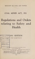 view Coal Mines Act, 1911, regulations and orders relating to safety and health / Ministry of Fuel and Power.