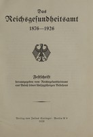 view Das Reichsgesundheitsamt, 1876-1926 : Festschrift / herausgegeben vom Reichsgesundheitsamt aus Anlass seines fünfzigjährigen Bestehens.