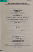 view The National Science Foundation : hearings before the Subcommittee on Science of the Committee on Science, Space, and Technology, U.S. House of Representatives, One Hundred Second Congress, second session, February 25; March 3, 1992.