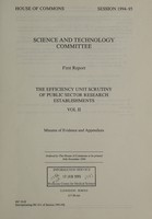 view Efficiency Unit scrutiny of public sector research establishments : first report. Volume II, Minutes of evidence and appendices / Science and Technology Committee.