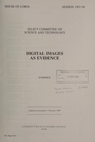 view Digital images as evidence : evidence / Select Committee on Science and Technology.