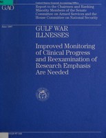 view Gulf War illnesses : improved monitoring of clinical progress and reexamination of research emphasis are needed : report to the Chairmen and Ranking Minority Members of the Senate Committee on Armed Services and the House Committee on National Security / United States General Accounting Office.