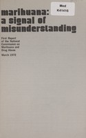 view Marihuana : a signal of misunderstanding first report of the National Commission on Marihuana and Drug Abuse.