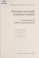 view Prevention and health, everybody's business : a reassessment of public and personal health.