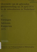 view Overzicht van de gehouden patiëntentelling op 24 april 1974 in de ziekenhuizen in Nederland / [Geneeskundige Hoofdinspectie van de volksgezondheid, in samenw. met het Nationaal Ziekenhuis Instituut, de Nationale Ziekenhuis Raad, het Centraal Bureau voor de Statistiek ; voorw. door R. Drion].