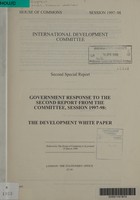 view Government response to the second report from the Committee, Session 1997-98 : The development white paper second special report / International Development Committee.