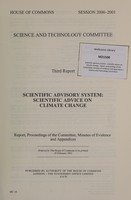 view Scientific advisory system : scientific advice on climate change : report, proceedings of the Committee, minutes of evidence and appendices / Science and Technology Committee.