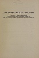 view The primary health care team : report / of a joint working group of the Standing Medical Advisory Committee and the Standing Nursing and Midwifery Advisory Committee.