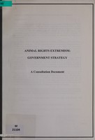 view Animal rights extremism : government strategy: a consultation document / [Home Office].