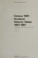 view Census 1981, Scotland : historic tables, 1801-1981 / Registrar General, Scotland.