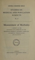 view Measurement of morbidity / a report of the Statistics Sub-Committee of the Registrar General's Advisory Committee on Medical Nomenclature and Statistics.