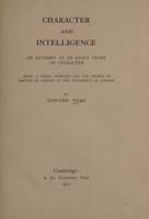 view Character and intelligence : an attempt at an exact study of character / by Edward Webb.