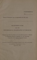 view Examiner's guide for the psychological examination of recruits / prepared especially for military use by the Sub-Committee on Methods of Examining Recruits appointed by the Psychology Committee of the National Research Council ; revised by direction of the Surgeon General of the Army.