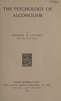 view The psychology of alcoholism / by George B. Cutten.