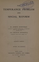view The temperance problem and social reform / by Joseph Rowntree and Arthur Sherwell.