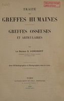 view Traité des greffes humaines : greffes osseuses et articulaires / par S. Voronoff.