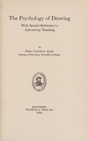 view The psychology of drawing : with special reference to laboratory teaching / by Fred Carleton Ayer.