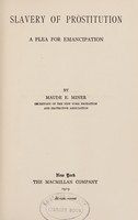 view Slavery of prostitution : a plea for emancipation / Maude E. Miner.