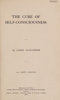 view The cure of self-consciousness / by James Alexander.