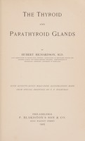 view The thyroid and parathyroid glands / by Hubert Richardson.