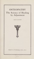 view Osteopathy : the science of healing by adjustment / Percy H. Woodall.