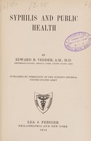 view Syphilis and public health / by Edward B. Vedder.