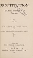 view Prostitution, the moral bearings of the problem / by M.F. ; with a chapter on venereal diseases, by J.F.