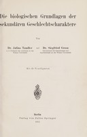 view Die biologischen Grundlagen der sekundären Geschlechtscharaktere / von dr. Julius Tandler ... und dr. Siegfried Grosz.