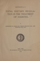view Total dietary regulation in the treatment of diabetes / by Frederick M. Allen, Edgar Stillman and Reginald Fitz.