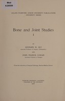 view Bone and joint studies. 1 / by Leonard W. Ely, and John Francis Cowan.