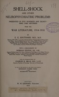 view Shell-shock and other neuropsychiatric problems presented in five hundred and eighty-nine case histories from the War literature, 1914-1918 / by E.E. Southard ; with a bibliography by Norman Fenton ; and an introduction by Charles K. Mills.