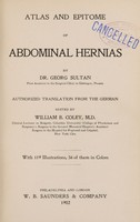 view Atlas and epitome of abdominal hernias / by Georg Sultan ; authorized translation from the German, edited by William B. Caley.