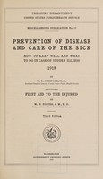 view Prevention of disease and care of the sick : How to keep well and what to do in case of sudden illness. 1918 / by W.G. Stimpson, M.D., assistant surgeon general, United States Public health service. Including First aid to the injured, by M. H. Foster ... surgeon, United States Public health service.