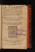 view La grande chirurgie de M. Guy de Chauliac, medecin tres fameux de l'Universite de Montpelier, composée l'an de grace mil trois cens soixante & trois / Restituée par M. Laurens Joubert.