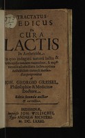 view Tractatus medicus de cura lactis in arthritide. In quo indagatâ naturâ lactis & arthritidis tandem rationibus, & experientiis allatis diaeta lactea optima arthritidem curandi methodus proponitur ... / [Johann Georg Greisel].