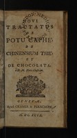 view Novi tractatus de potu caphé; de Chinensium thé; et de chocolata / a D. M[angeto] [i.e. J.J. Manget] notis illustrati.