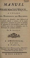 view Manuel pharmaceutique, a l'usage de maréchaux des régimens. Contenant les remèdes, dont l'efficacité est constatée ... auxquels on a joint les ustensiles et instrumens les plus nécessaires ... avec des remarques sur quelques maladies / [Philippe Étienne Lafosse].