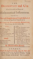 view The description and use of an universal and perpetual mathematical instrument ... shewing the most expeditious and exact method of solving all practical questions in arithmetick, trigonometry, navigation, dyalling, astronomy, &c. ... / by Benjamin Scott.