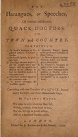 view The Harangues, or speeches, of several celebrated quack-doctors in town and country ... Concluding with the character of a quack, several merry receipts, and three mountebank songs / By various hands.