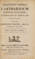 view Disquisition medica cantharidum historiam naturalem, chemicam et medicam exhibens / Auctore Rudolpho Forsten.
