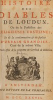 view Histoire des diables de Loudun, ou de la possession des religieuses ursulines et de la condamnation et du suplice d'Urbain Grandier, curé de la même ville / Cruels effets de la vengeance du cardinal de Richelieu. [Anon].