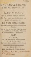 view Observations physico-médicales sur les vers qui se forment dans les intestins; où l'on traite particuliérement du taenia, autrement dit, le ver solitaire. Avec les différents moyens de traiter cette maladie / [Wouter van Doeveren].